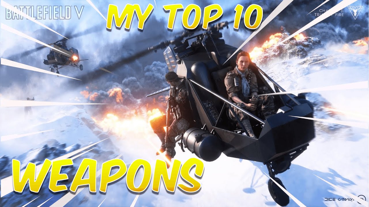 My Top 10 Weapons! Battlefield 5 my opinion YouTube