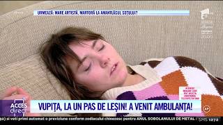 Vulpița, la un pas de leșin! Ambulanța a venit în ajutorul Veronicăi