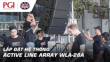 Hậu trường lắp đặt hệ thống Aclive Line Array WLA-28A