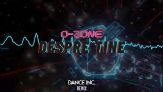 O-Zone - Despre Tine ( Dance Inc. Bootleg )