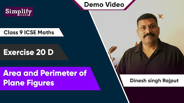 ICSE 9 Maths- Exercise 20 D: Area and Perimeter of Plane Figures | Demo Video