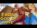 Eros: The God of Love and Passion - The Olympians - Greek Mythology Stories - See U in History