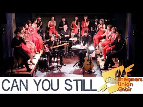 Can You Still by Dreamers Union Choir