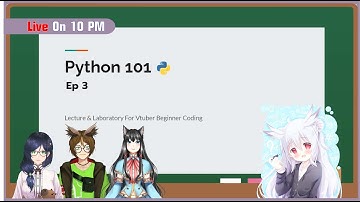 「🔴 Live Teaching 」สอน Vtuber เขียน Code ด้วย Python 101 Ep.3