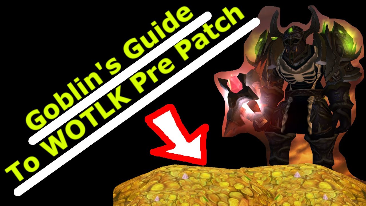 Goblin's Guide to WOTLK Classic Pre Patch - YouTube