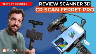 Review CR Scan Ferret PRO : Le scanner 3D qu'il vous faut ?