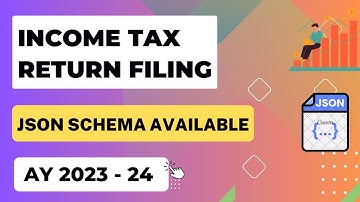ITR Filing for AY 2023-24 |  ITR Updates | ITR JSON Schema