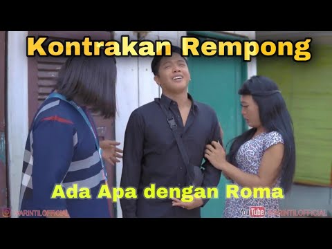 ADA APA DENGAN ROMA || KONTRAKAN REMPONG EPISODE 377