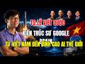 TS L&Ecirc; VIẾT QUỐC&ndash; NGƯỜI VIỆT L&Agrave;M THAY ĐỔI AI THẾ GIỚI: Từ Google Brain Đến Những Bước Đột Ph&aacute; Lịch Sử
