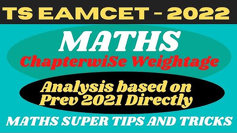 TS Eamcet-2022 Maths  Wtage. Analysis based on 2021 Direct from finals  MATHS SUPER TIPS AND TRICKS.