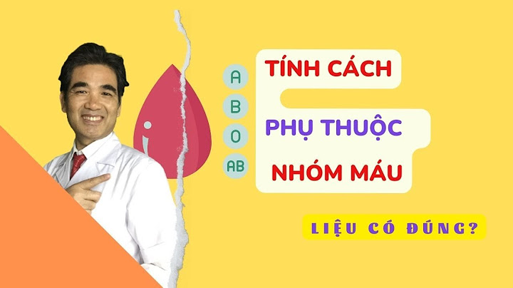 Nhóm máu a là nhóm máu như thế nào năm 2024