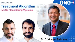 How to Treat MGUS and Smoldering  Myeloma with Dr. S. Vincent Rajkumar