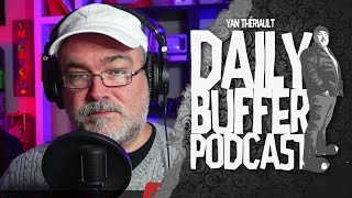 Je commence a être tanné en criss - Le Daily Buffer l Yan Thériault [PODCAST]