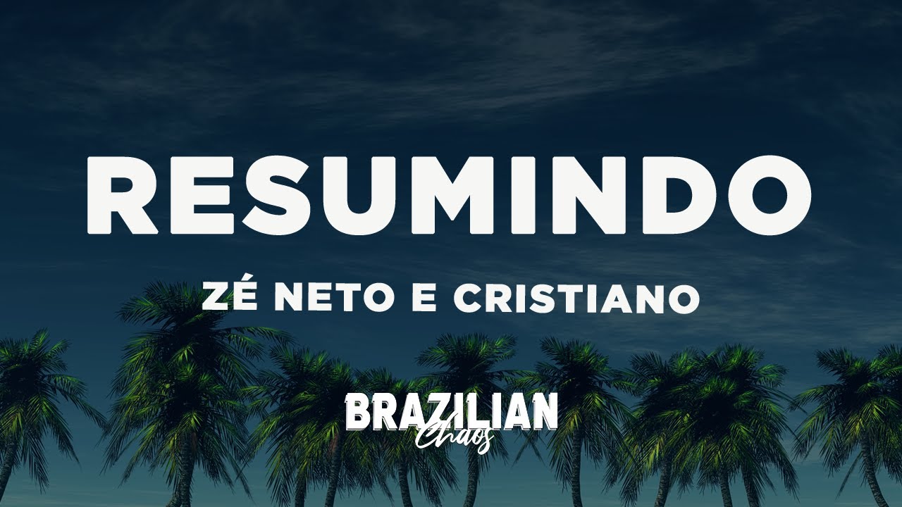 Zé Neto e Cristiano - Resumindo (Letra/Lyrics) - YouTube