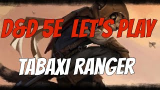 D&D 5e Let's Play a Tabaxi Ranger - Build and RP Tips Net Worth