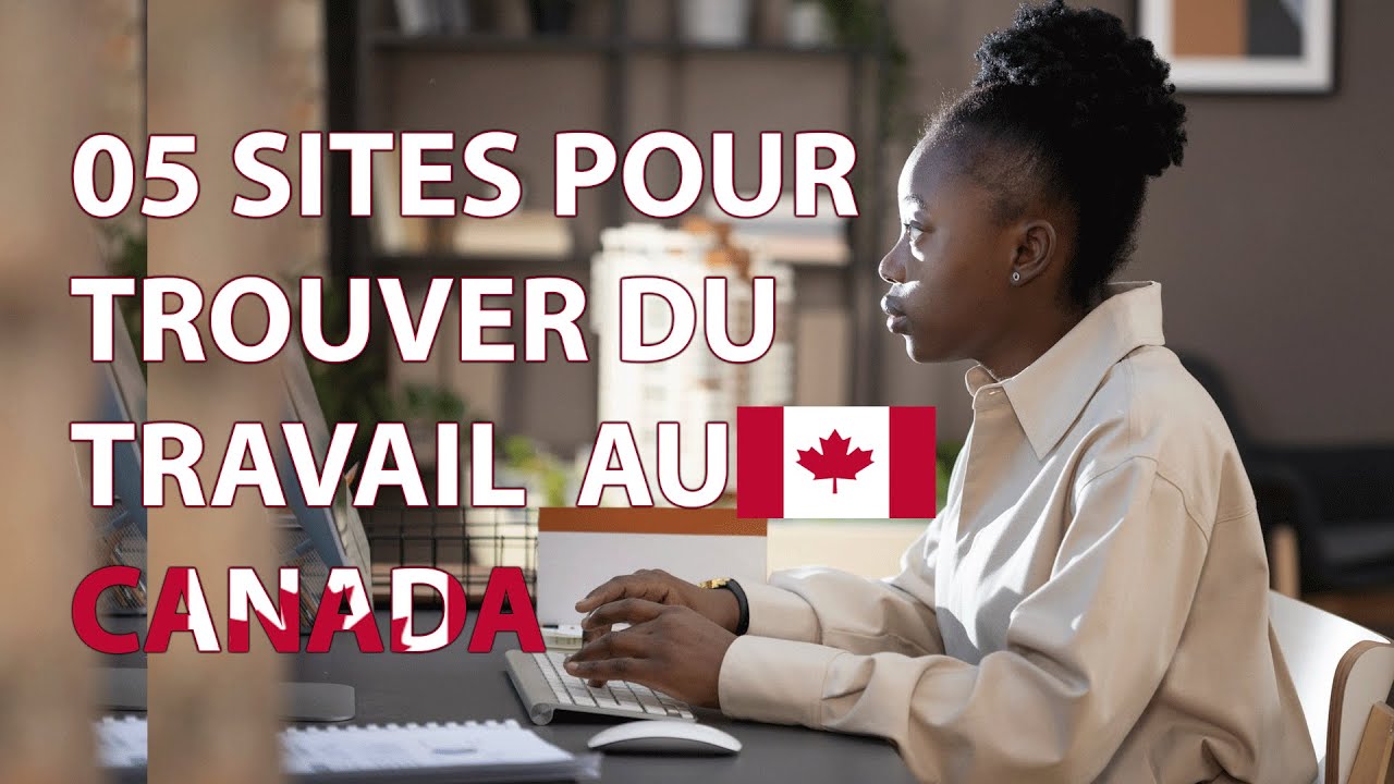 05 SITES POUR TROUVER UN EMPLOI GRATUITEMENT AU CANADA 🇨🇦 (H/F) - YouTube