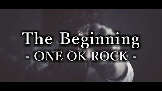 【Lyrics】 ONE OK ROCK - The Beginning 和訳、カタカナ付き