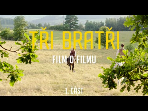 Tři bratři - Film o filmu 1. část