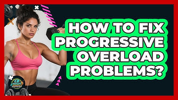 How To Fix Progressive Overload Problems?
