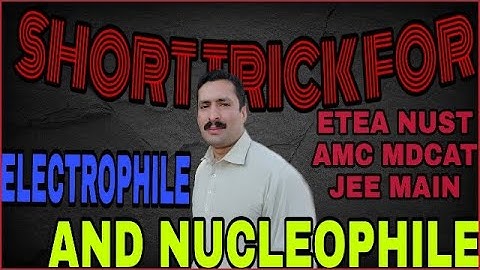 Short trick for Electrophile and Nucleophile//ETEA part 72//BY YK SIR