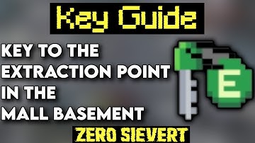 [Zero Sievert] Key Guide - Key To The Extraction Point In The Mall Basement