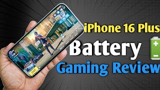 iPhone 16 Plus Battery Review and Gaming Test | iPhone 16 Plus Battery Review