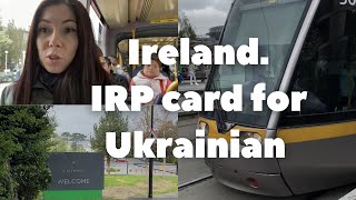 Ireland IRP card for Ukrainian people. Моя поездка в Дублин для оформления IRP карты/Olenka_loa