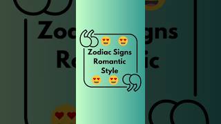 Zodiac Signs & Their Romantic Style 💘 | Who’s Your Perfect Match?🔥 #AstrologyLover #ZodiacSignsDaily
