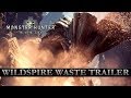 La zona de Wildspire Waste y los pasos básicos de Monster Hunter World en sus dos nuevos vídeos