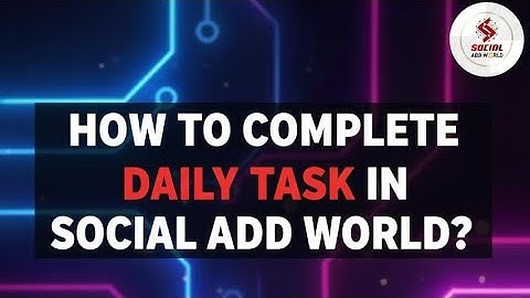 Social add world मे डेली टास्क कम्पलीट कैसे करें @SUCCESSMANTRAKAUSHIK 