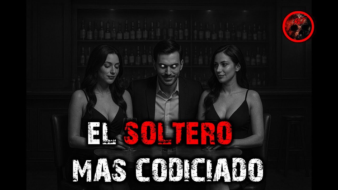 EL SOLTERO MAS CODICIADO | RELATO DE BRUJERIA | RELATOS Y LEYENDAS DE TERROR