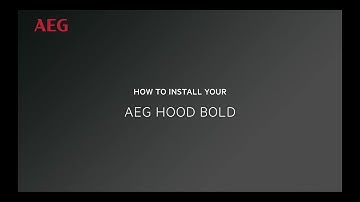 How to install your AEG Hood Bold