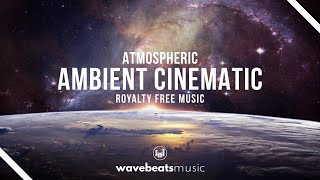 Ambient Atmospheric Space Relaxing Cinematic Music for Videos [Royalty Free]