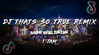 Download Lagu DJ THATS SO TRUE REMIX FULL BASS 1 JAM VIRAL TIKTOK MP3 Download Lagu DJ THATS SO TRUE REMIX FULL BASS 1 JAM VIRAL TIKTOK MP3