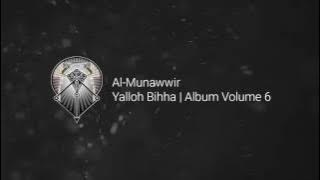 AL MUNAWWIR : YALLOH BIHHA - ALBUM 6