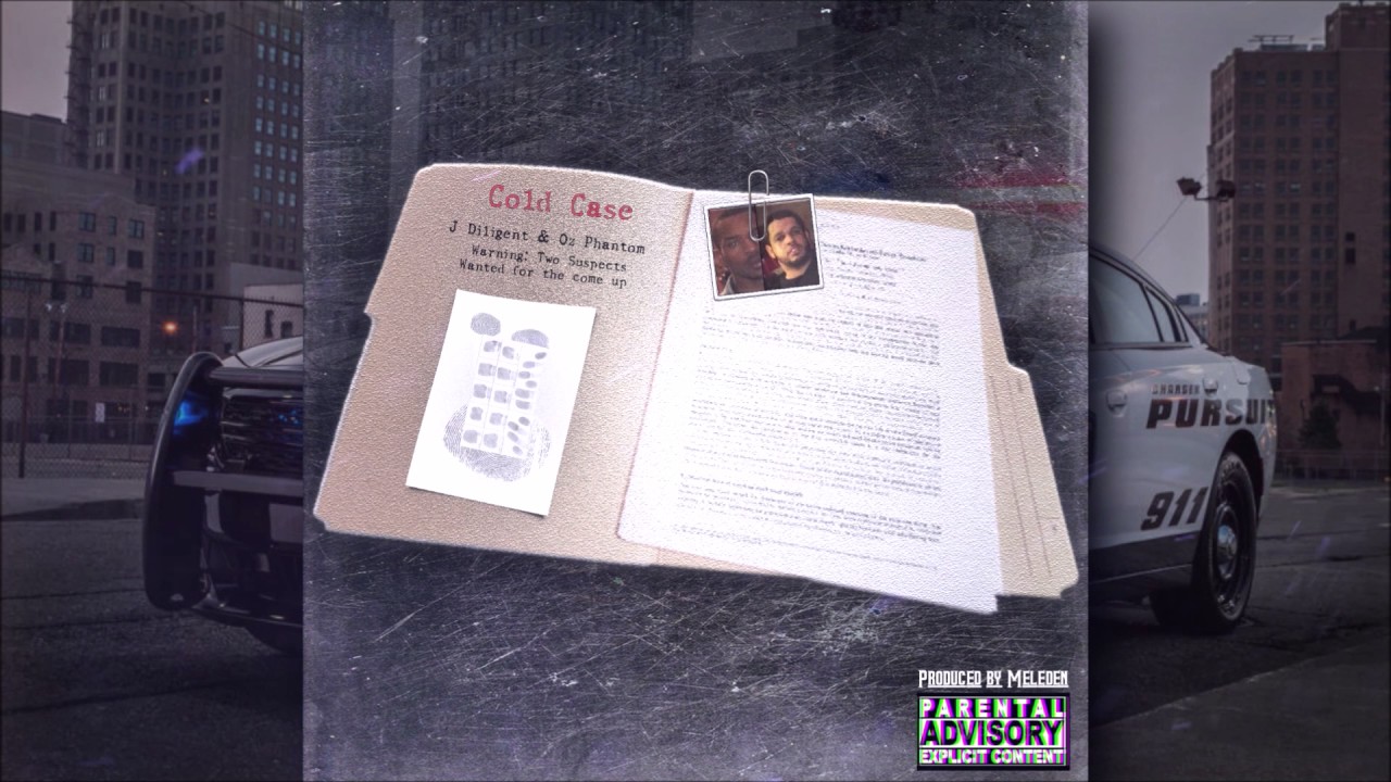 Watch J Diligent x Oz Phantom - Cold Case ( Prod. By Meleden ) * Official Audio * on YouTube Watch J Diligent x Oz Phantom - Cold Case ( Prod. By Meleden ) * Official Audio * on YouTube