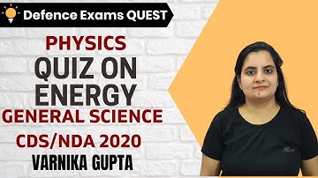 Quiz on Energy | Physics | Target CDS/CAPF/NDA/AFCAT 2020-2021