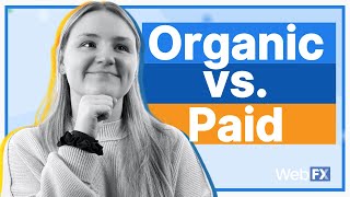 Organic vs. Paid Marketing: Which Will Get You Results
