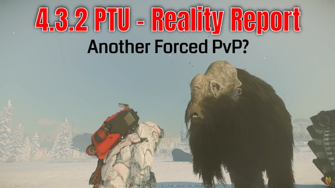 Latest 4.3.2 PTU - Reality Report | New Armor Loot: Another Forced PvP & The Escalation Is REAL!