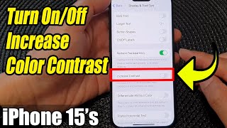 iPhone 15/15 Pro Max: How to Turn On/Off Increase Color Contrast