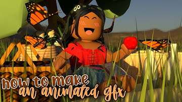 how to make a roblox GFX animation for beginners