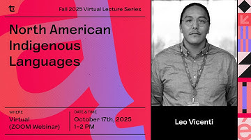 TE Lecture Series | North American Indigenous Languages w Leo Vicenti
