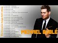 Best songs of michael buble  michael buble greatest hits full album 2023