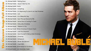 Best Songs Of Michael Buble - Michael Buble Greatest Hits Full Album 2023