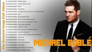 Best Songs Of Michael Buble - Michael Buble Greatest Hits Full Album 2023