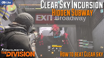 The Division | How To Beat Clear Sky Incursion | Hidden Subway | Update 1.2 Conflict