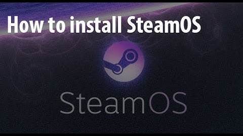 How to Install and Configure SteamOS - PC Perspective