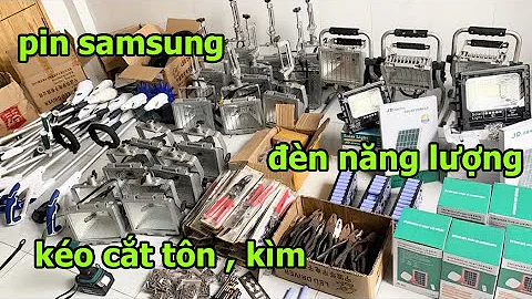Thanh Lý Pin SamSung - Máy Cắt Cỏ Nhật - Đèn Pha Siêu Sáng- Đèn Năng lượng- Kéo Cắt Tôn 0906.399.207
