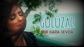 GÜLÜZAR / Bir Kara Sevda Resimi