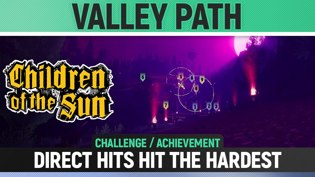 Children of the Sun - Valley Path - Direct hits hit the hardest - Challenge & Level Solution